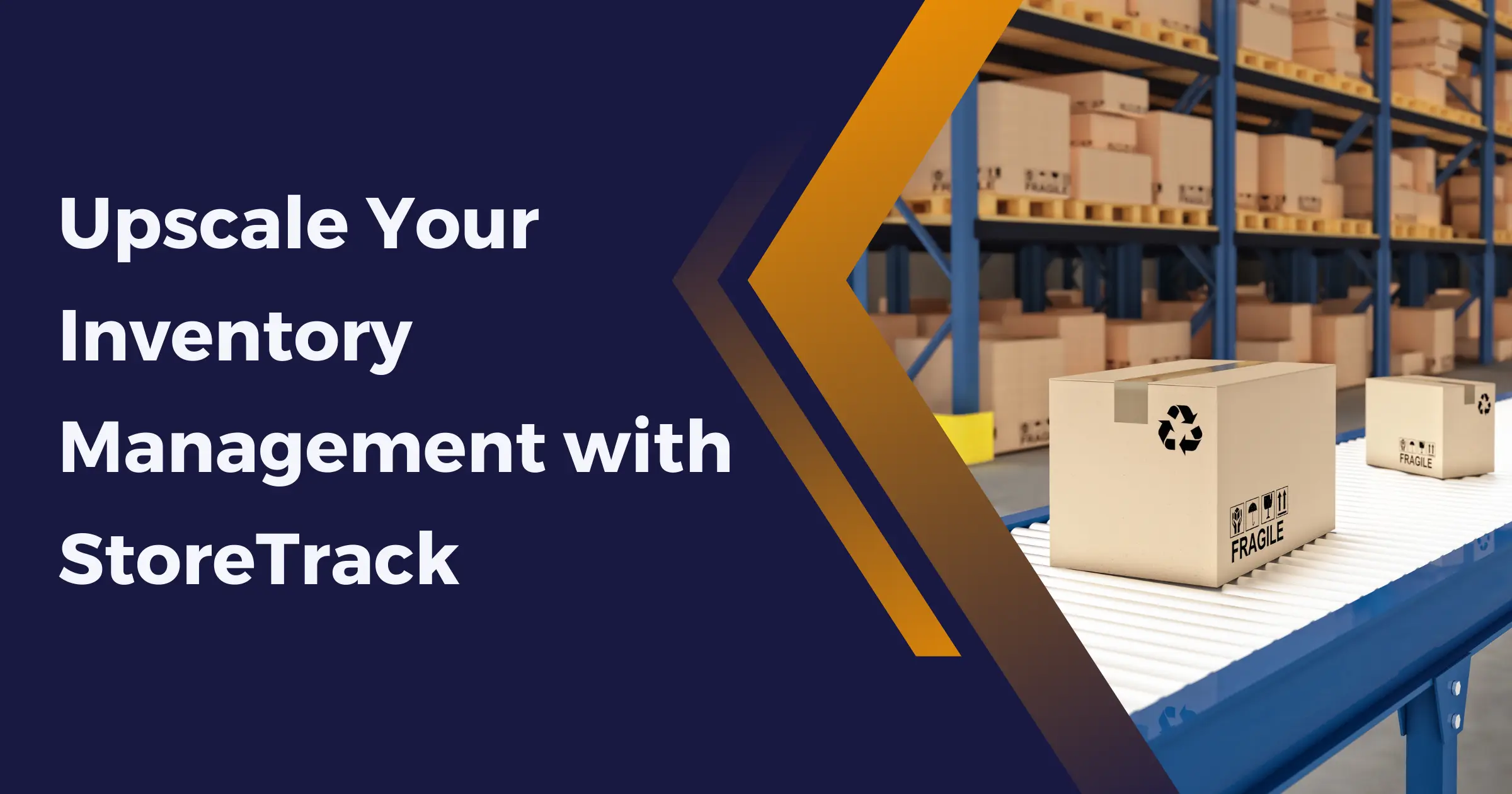 Ease Your Warehouse Managment With StoreTrack