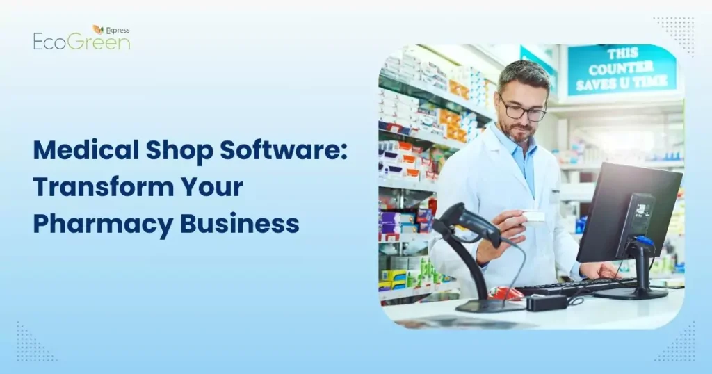 Pharmacist using EcoGreen Express medical shop software at pharmacy counter for billing and inventory